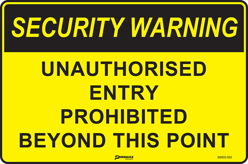 Max Global Products S6505 Security Warning Unauthorised Entry Prohibited Beyond This Point Sign