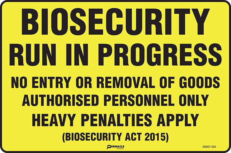 Max Global Products S6807 Biosecurity Run In Progress No Entry Or Removal Of Goods... Sign