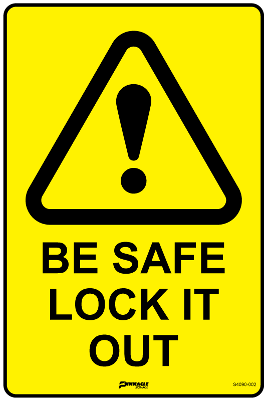 Max Global Products S4090 Be Safe Lock It Out Sign