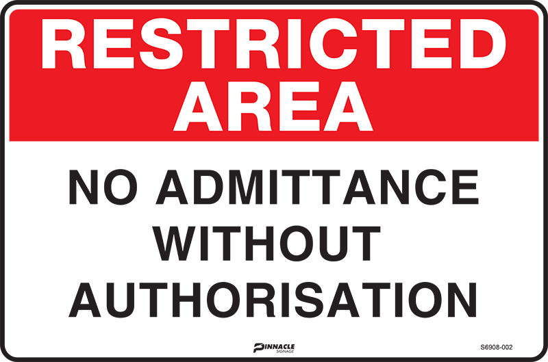 Max Global Products S6908 Restricted Area No Admittance Without Authorisation Sign