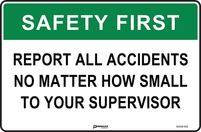 Max Global Products S5046 Safety First Report All Accidents No Matter How Small To Your Supervisor Sign