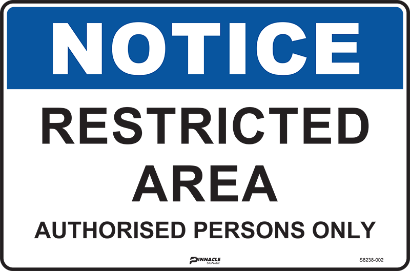 Max Global Products S8238 Notice Restricted Area Authorised Persons Only Sign