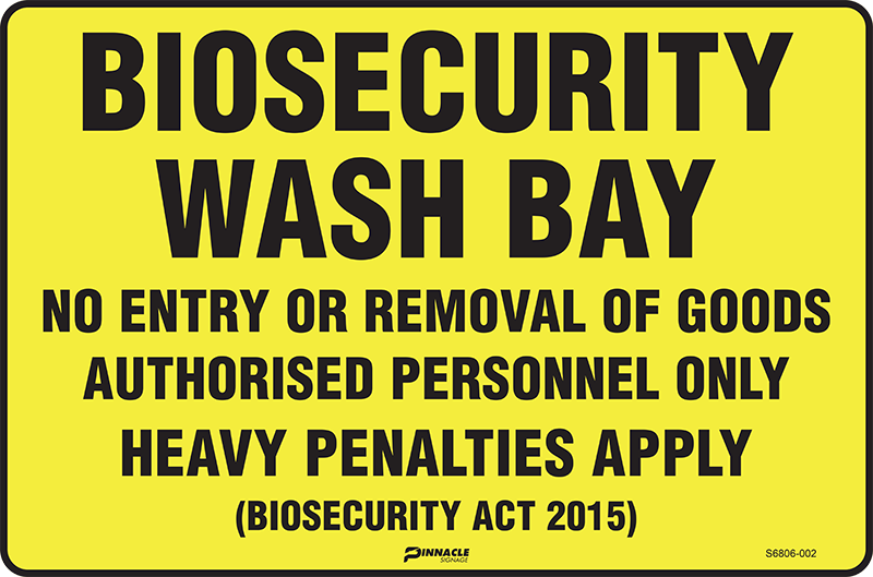 Max Global Products S6806 Biosecurity Wash Bay No Entry Or Removal Of Goods... Sign
