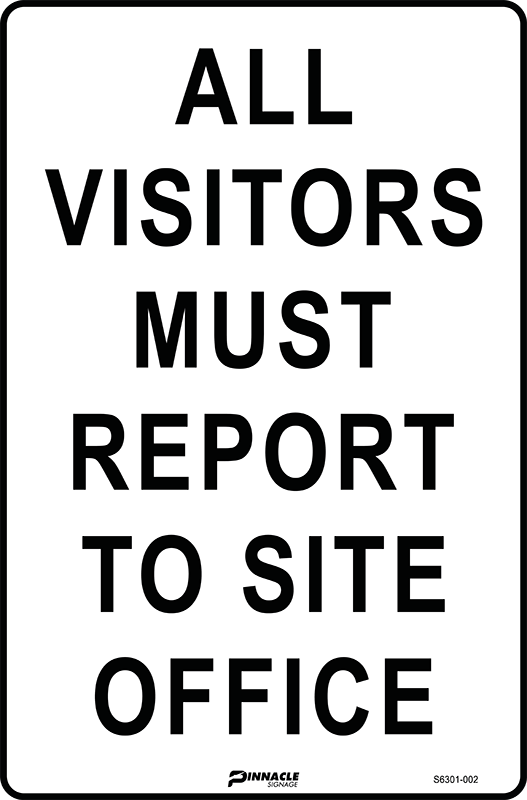 Max Global Products S6301 All Visitors Must Report To Site Office Sign