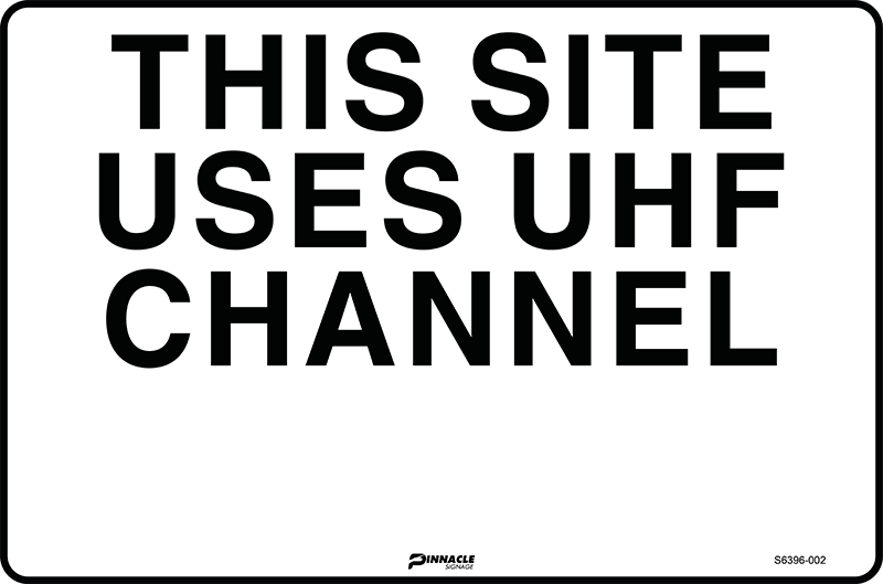 Max Global Products S6396 This Site Uses UHF Channel _ Sign