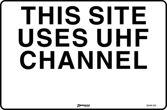Max Global Products S6396 This Site Uses UHF Channel _ Sign