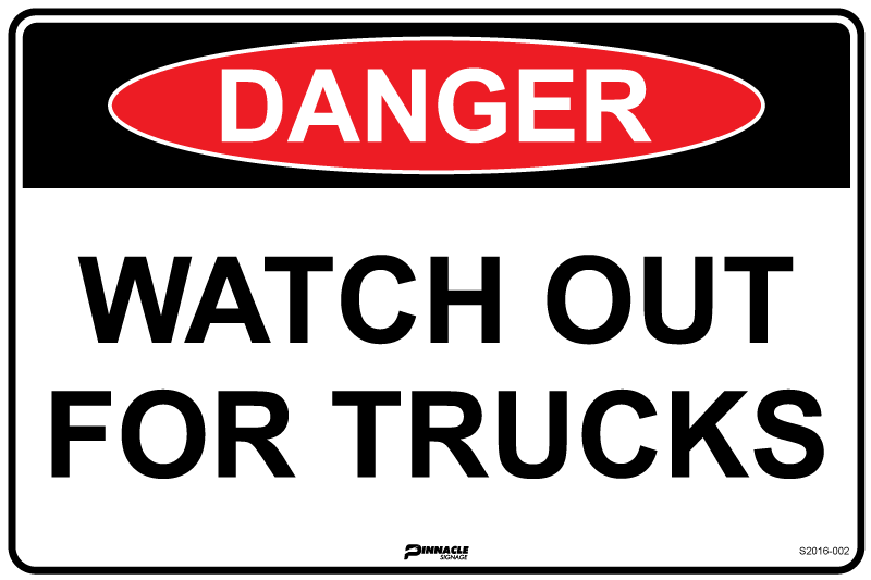 Max Global Products S2016 Danger Watch Out For Trucks Sign