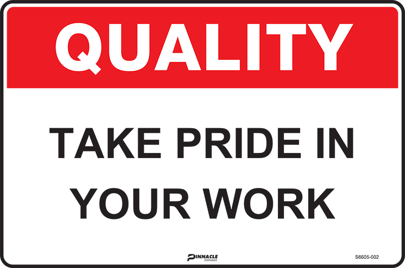 Max Global Products S6605 Quality Take Pride In Your Work Sign