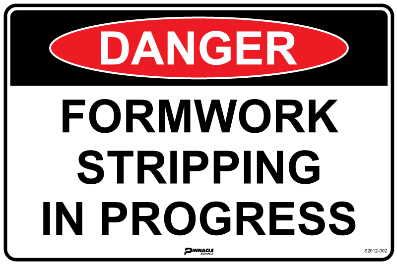 Max Global Products S2012 Danger Formwork Stripping In Progress Sign
