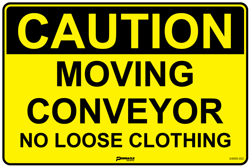 Max Global Products S4069 Caution Moving Conveyor No Loose Clothing Sign