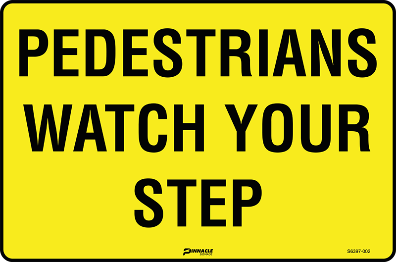 Max Global Products S6397 Pedestrians Watch Your Step Sign