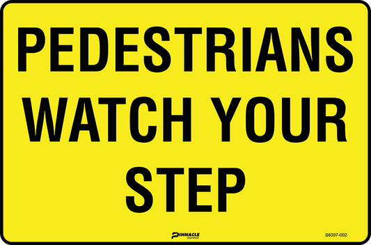 Max Global Products S6397 Pedestrians Watch Your Step Sign