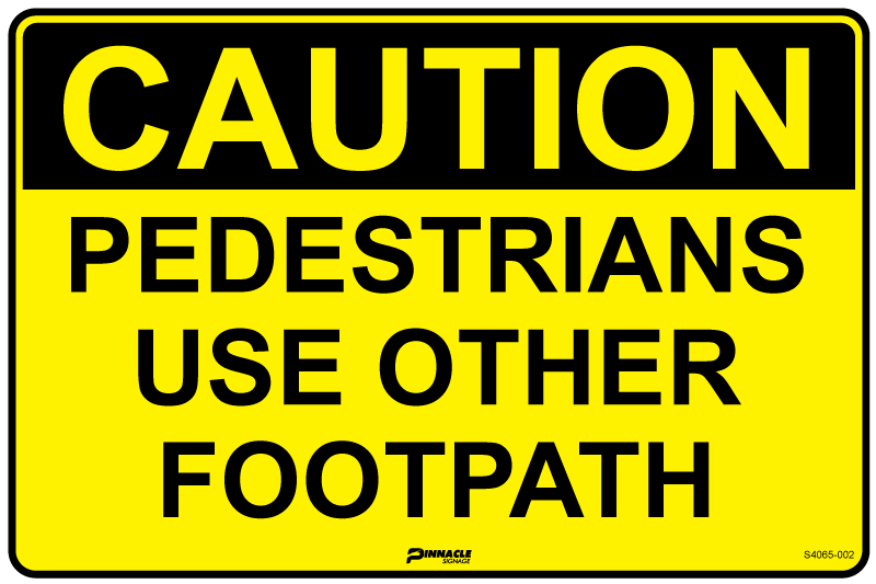 Max Global Products S4065 Caution Pedestrians Use Other Footpath Sign