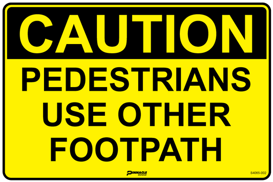 Max Global Products S4065 Caution Pedestrians Use Other Footpath Sign