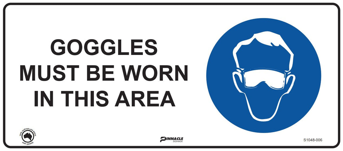 Max Global Products S1048 Goggles Must Be Worn In This Area Sign