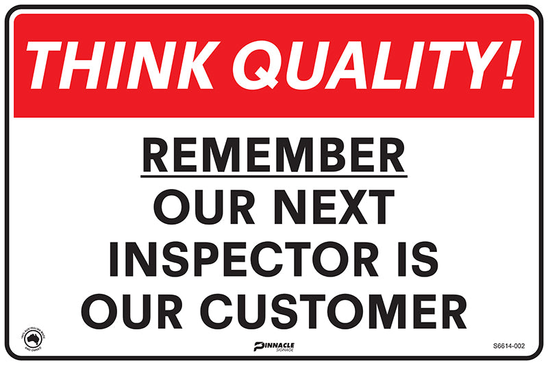 Max Global Products S6614 Think Quality Remember The Next Inspector Is Our Customer Sign